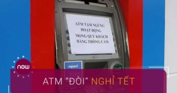 ATM cũng "đòi" nghỉ Tết