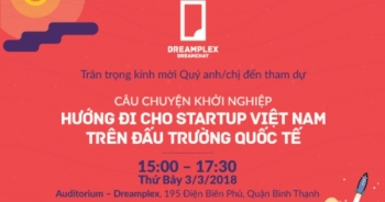 Câu chuyện khởi nghiệp: Hướng đi cho Startup Việt Nam trên đấu trường quốc tế