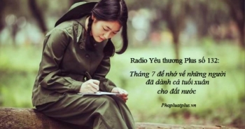 radio yeu thuong plus so 132 thang 7 de nho ve nhung nguoi da danh ca tuoi xuan cho dat nuoc