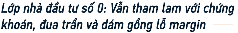 Chuyện chưa kể của một lão làng trên TTCK Việt Nam: Từng lập file excel để tính lãi 7% mỗi ngày và 3 lí do tin rằng đội lái vẫn còn nhiều đất diễn - Ảnh 11.