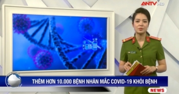 Tin nhanh ngày 28/8: Thêm hơn 10.000 bệnh nhân mắc Covid-19 khỏi bệnh