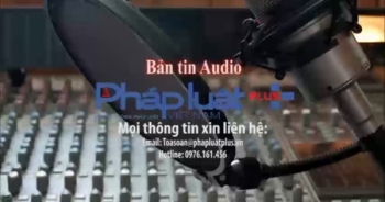 Bản tin Audio Thời sự Pháp luật Plus ngày 13/10: Cháy quán karaoke lớn nhất Tiền Giang