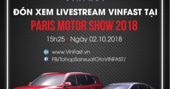 Chiều nay, ra mắt xe VinFast tại Paris Motor Show 2018