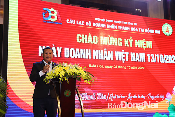 Ông Trịnh Đình Dũng, Chủ nhiệm CLB Doanh nhân Thanh Hoá tại Đồng Nai phát biểu chào mừng ngày doanh nhân