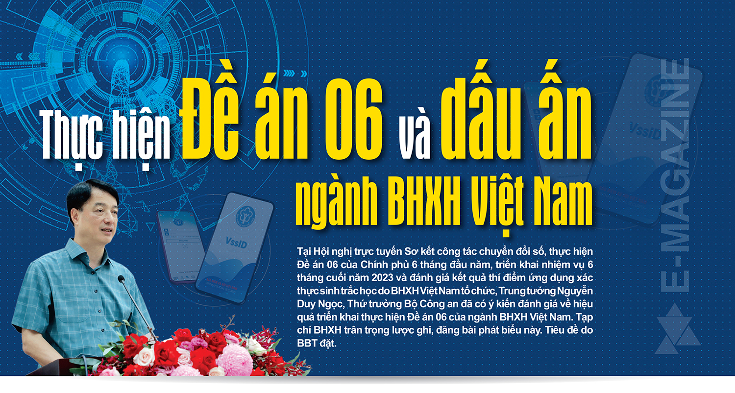 Thực hiện Đề án 06 và dấu ấn ngành BHXH Việt Nam
