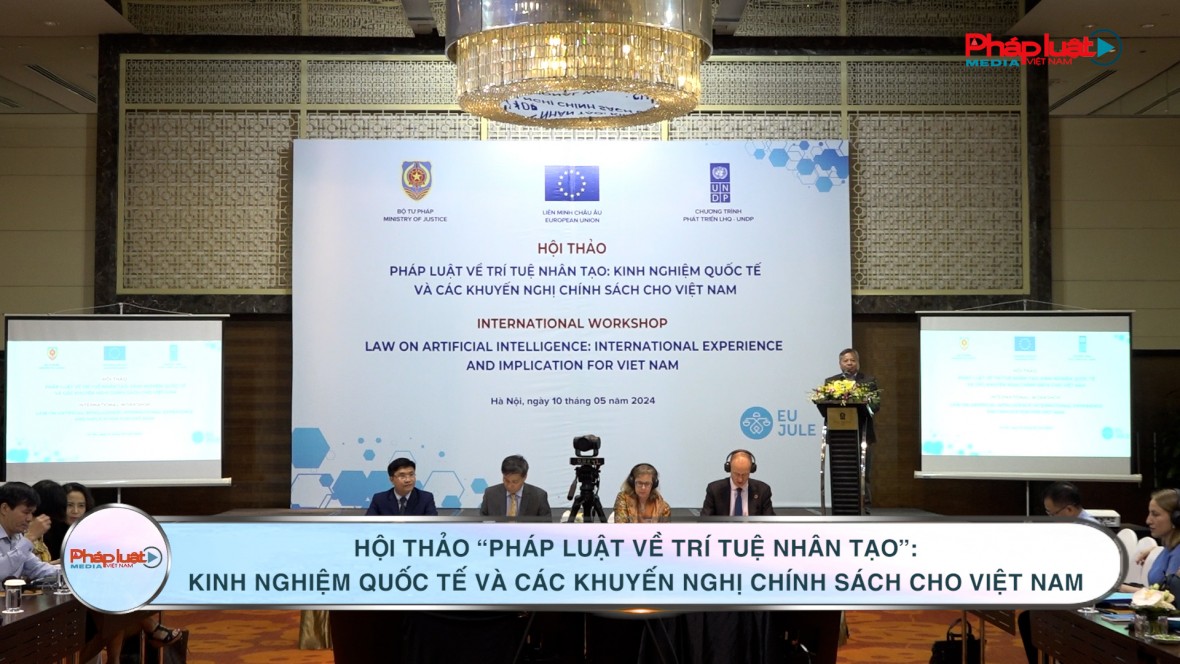 Hội thảo “Pháp luật về trí tuệ nhân tạo”: Kinh nghiệm Quốc tế và các khuyến nghị chính sách cho Việt Nam