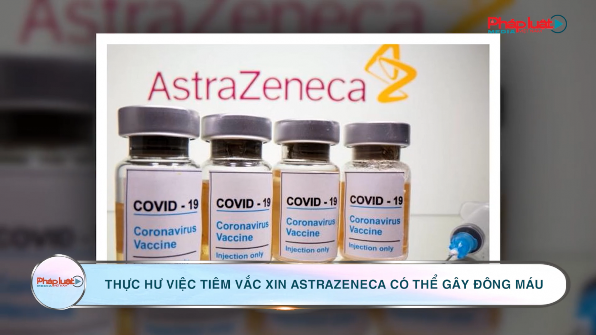 Đã tiêm vaccine phòng COVID-19 AstraZeneca không cần xét nghiệm D-dimer và đông máu