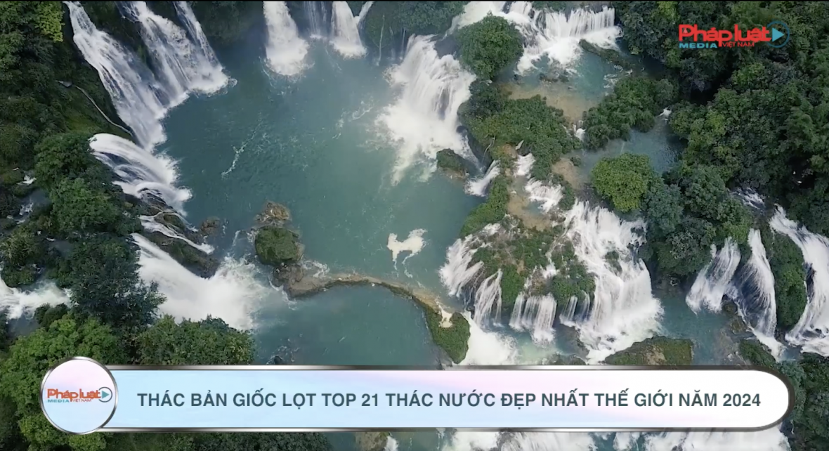 Thác Bản Giốc lọt top 21 thác nước đẹp nhất thế giới năm 2024